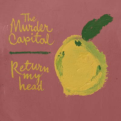 シングル/Return My Head/The Murder Capital
