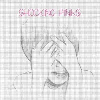 アルバム/Shocking Pinks/Shocking Pinks