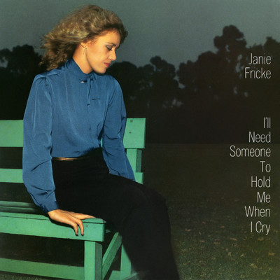 I'll Need Someone to Hold Me (When I Cry)/Janie Fricke