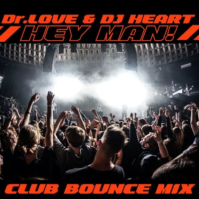 シングル/HEY MAN！ (feat. CREW5)/Dr.LOVE & DJ HEART
