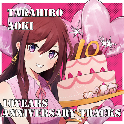 アルバム/Takahiro Aoki 10years Anniversary 2022 Tracks/Takahiro Aoki
