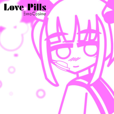 シングル/Love Pills (Short Ver.)/EmoCosine