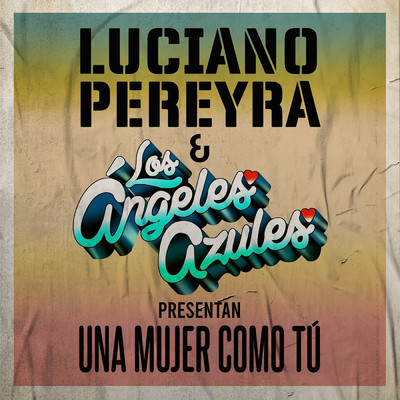 シングル/Una Mujer Como Tu/Luciano Pereyra／Los Angeles Azules