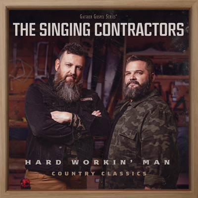Hard Workin' Man: Country Classics/The Singing Contractors