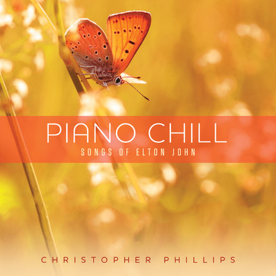 Piano Chill: Songs Of Elton John/クリストファー・フィリップス