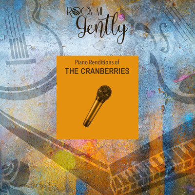 アルバム/Piano Renditions Of The Cranberries/Rock Me Gently