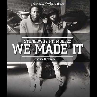 We Made It (Explicit) (featuring Mugeez)/Stonebwoy
