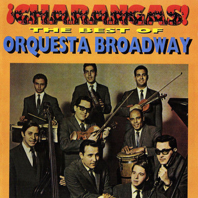 アルバム/！Charangas！ The Best Of Orquesta Broadway/Orquesta Broadway