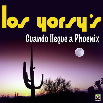 アルバム/Cuando Llegue a Phoenix/Los Yorsy's