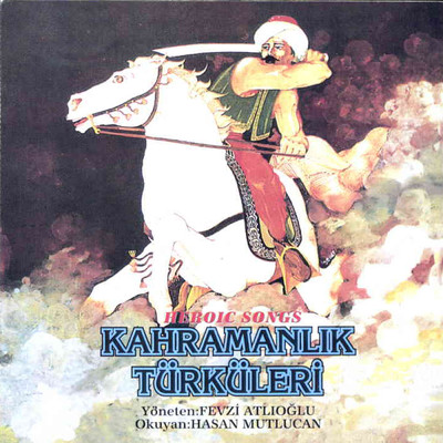 アルバム/Kahramanlik Turkuleri/Hasan Mutlucan