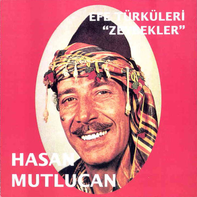 アルバム/Efe Turkuleri - Zeybekler/Hasan Mutlucan