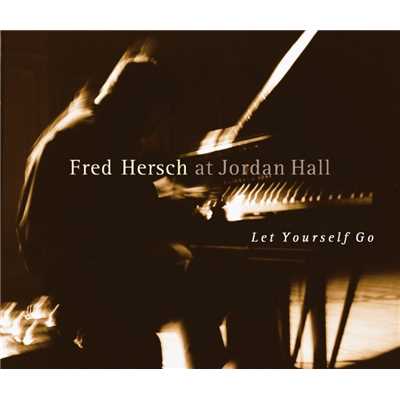 Let Yourself Go (Live at Jordan Hall)/Fred Hersch