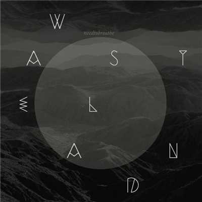 シングル/Wasteland/NEEDTOBREATHE