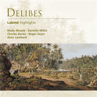 アルバム/Delibes: Lakme (highlights)/Alain Lombard