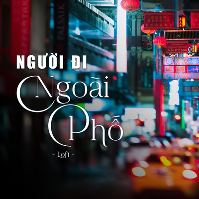 シングル/Nguoi Di Ngoai Pho (lofi)/Hoang Mai