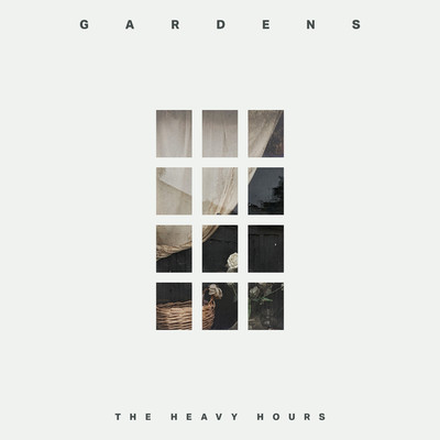 Gardens/The Heavy Hours