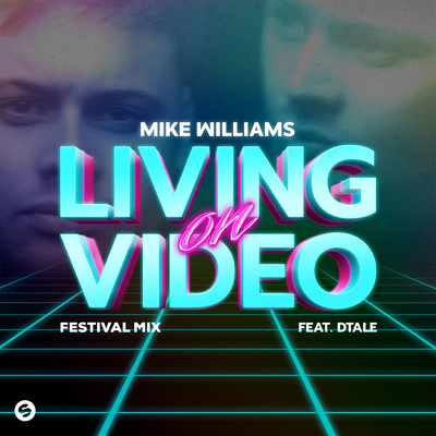 シングル/Living On Video (feat. DTale) [Festival Mix]/Mike Williams