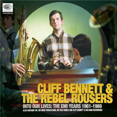 Into Our Lives (The EMI Years 1961-1969)/Cliff Bennett & The Rebel Rousers