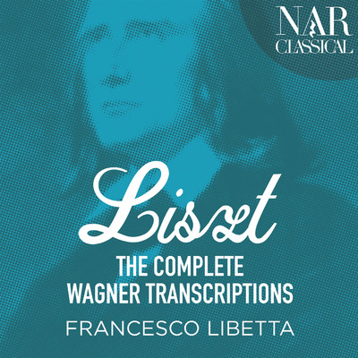 アルバム/Liszt: The Complete Wagner Transcriptions/Francesco Libetta