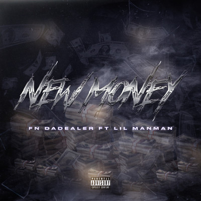 New Money (feat. Lil ManMan)/FN DaDealer & Young Stoner Life