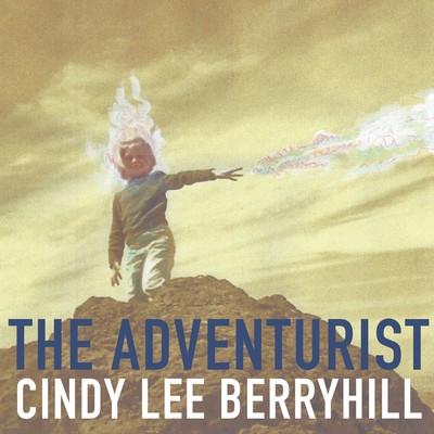The Adventurist/Cindy Lee Berryhill