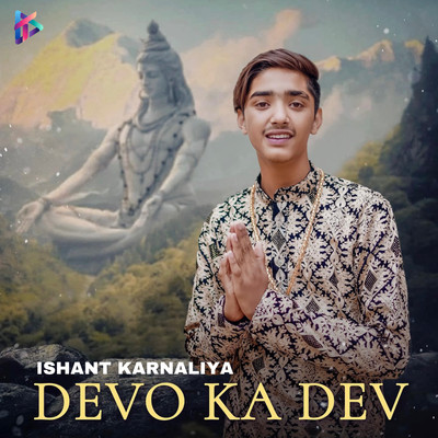 Devo Ka Dev/Ishant Karnaliya