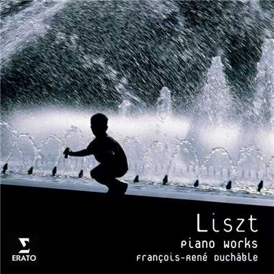 アルバム/Liszt: Piano Works/Francois-Rene Duchable