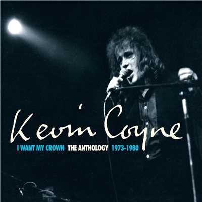 アルバム/I Want My Crown: The Anthology 1973-1980/Kevin Coyne