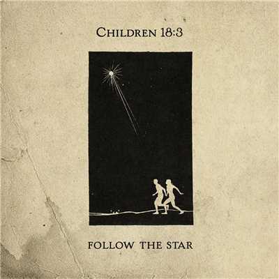 Follow the Star/Children 18:3