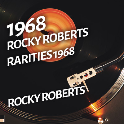 アルバム/Rocky Roberts - Rarities 1968/Rocky Roberts