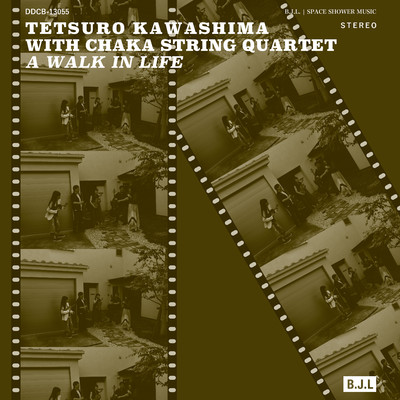 A Walk in Life feat.CHAKA STRING QUARTET/川嶋哲郎
