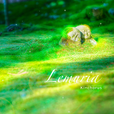 lemuria/KI+chorus & ゆいこ
