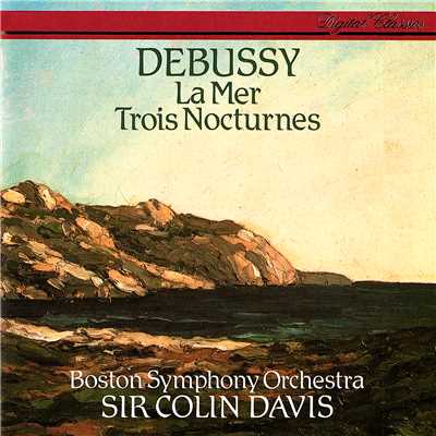 Debussy: Nocturnes, L.91 - 3. Sirenes/Women Of The Tanglewood Festival Chorus／ボストン交響楽団／サー・コリン・デイヴィス