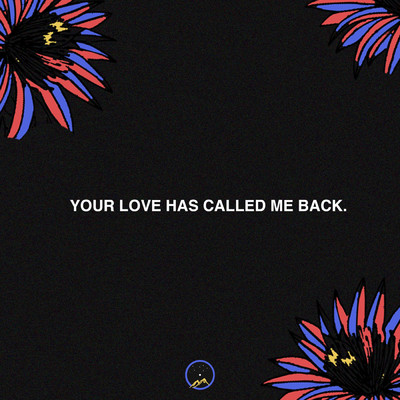 Your Love Has Called Me Back./Montell Fish
