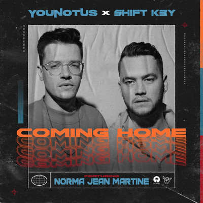 Coming Home (featuring Norma Jean Martine)/YouNotUs／Shift K3Y