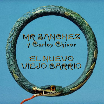 El nuevo viejo barrio (featuring Carles Chiner)/Mr Sanchez