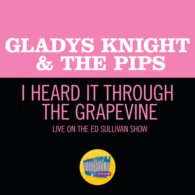 シングル/I Heard It Through The Grapevine (Live On The Ed Sullivan Show, March 29, 1970)/グラディス・ナイト・アンド・ザ・ピップス
