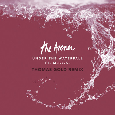 シングル/Under The Waterfall (Thomas Gold Remix)/ジ・アヴナー／M.I.L.K.