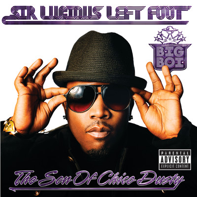 アルバム/Sir Lucious Left Foot...The Son Of Chico Dusty (Explicit)/ビッグ・ボーイ