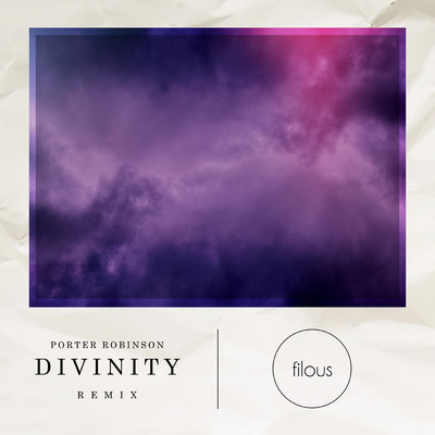 Divinity (featuring Amy Millan／filous Remix)/Porter Robinson