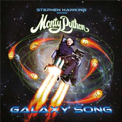 Stephen Hawking Sings Monty Python… Galaxy Song/モンティ・パイソン