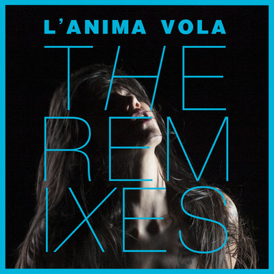 L'Anima Vola (The Remixes)/ELISA