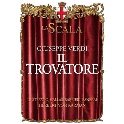 シングル/Il Trovatore (1997 Remastered Version), Act IV Scene One: Di te！ Di te！ scordami di te (Leonora)/Maria Callas／Orchestra del Teatro alla Scala, Milano／Herbert von Karajan