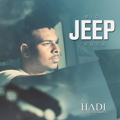 Big Jeep Truck (feat. Aidan Skira)/HADI