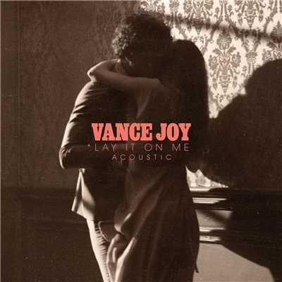 Lay It On Me (Acoustic)/Vance Joy