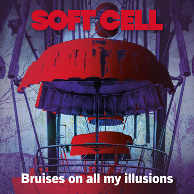 アルバム/Bruises On All My Illusions/ソフト・セル
