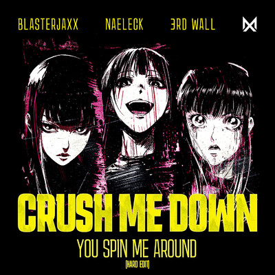 シングル/Crush Me Down (You Spin Me Around) [Hard Edit]/Blasterjaxx X Naeleck X 3rd Wall