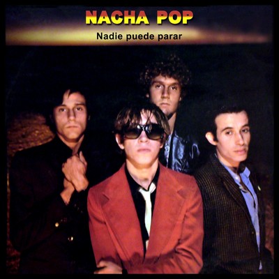 シングル/Nadie puede parar/Nacha Pop