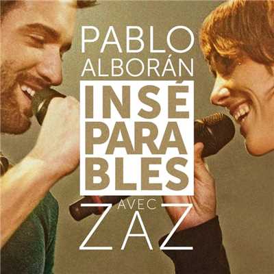 Inseparables (feat. Zaz)/Pablo Alboran