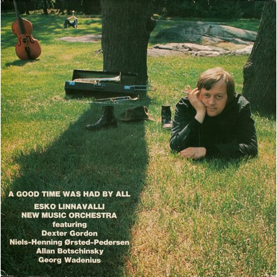 A Good Time Was Had by All (feat. Dexter Gordon)/Esko Linnavalli New Music Orchestra